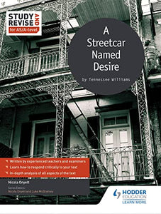 Study and Revise for AS/A-level: A Streetcar Named Desire 