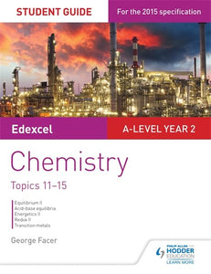 Edexcel A-level Year 2 Chemistry Student Guide: Topics 11-15 