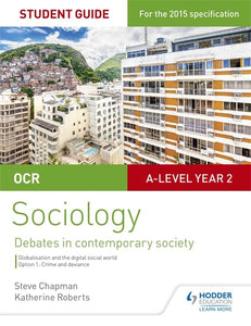 OCR A Level Sociology Student Guide 3: Debates: Globalisation and the digital social world; Crime and deviance 