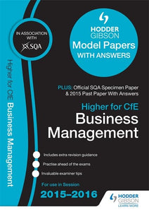 Higher Business Management 2015/16 SQA Specimen, Past and Hodder Gibson Model Papers 