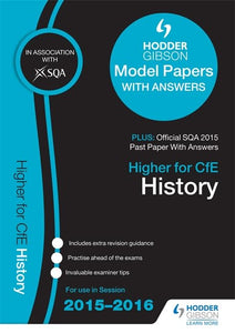 Higher History 2015/16 SQA Specimen, Past and Hodder Gibson Model Papers 