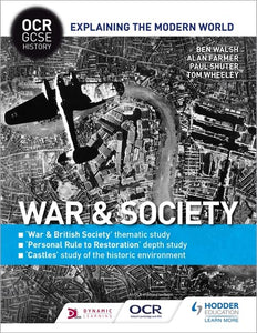 OCR GCSE History Explaining the Modern World: War & Society, Personal Rule to Restoration and the Historic Environment 