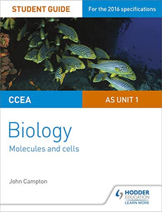 CCEA AS Unit 1 Biology Student Guide: Molecules and Cells 