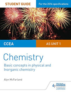 CCEA AS Unit 1 Chemistry Student Guide: Basic concepts in Physical and Inorganic Chemistry 