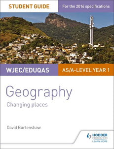 WJEC/Eduqas AS/A-level Geography Student Guide 1: Changing Places 