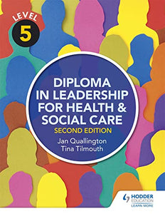 Level 5 Diploma in Leadership for Health and Social Care 2nd Edition 