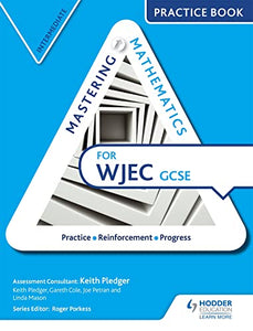 Mastering Mathematics for WJEC GCSE Practice Book: Intermediate 