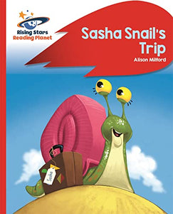 Reading Planet - Sasha Snail's Trip - Red B: Rocket Phonics 