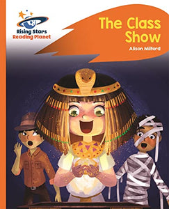 Reading Planet - The Class Show - Orange: Rocket Phonics 