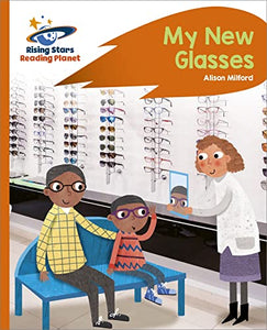 Reading Planet - My New Glasses - Orange: Rocket Phonics 