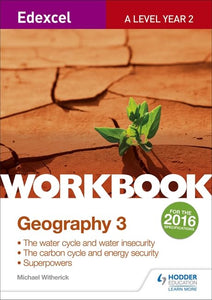 Edexcel A Level Geography Workbook 3: Water cycle and water insecurity; Carbon cycle and energy security; Superpowers. 