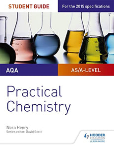 AQA A-level Chemistry Student Guide: Practical Chemistry 