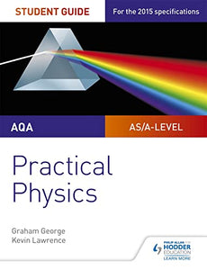 AQA A-level Physics Student Guide: Practical Physics 