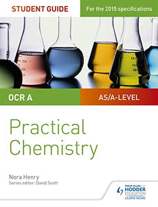 OCR A-level Chemistry Student Guide: Practical Chemistry 