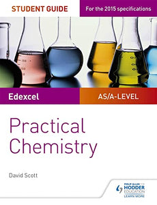 Edexcel A-level Chemistry Student Guide: Practical Chemistry 