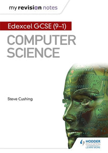 Edexcel GCSE Computer Science My Revision Notes 2e 