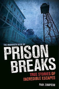 The Mammoth Book of Prison Breaks 