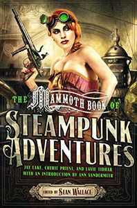 Mammoth Book Of Steampunk Adventures 