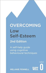 Overcoming Low Self-Esteem, 2nd Edition 