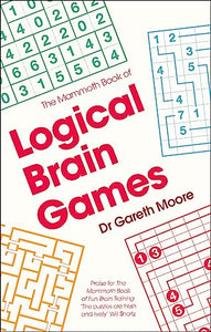 The Mammoth Book of Logical Brain Games 