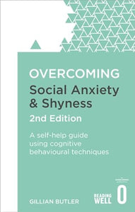 Overcoming Social Anxiety and Shyness, 2nd Edition 