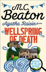 Agatha Raisin and the Wellspring of Death 