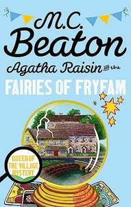 Agatha Raisin and the Fairies of Fryfam 