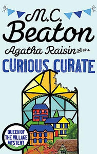 Agatha Raisin and the Curious Curate 