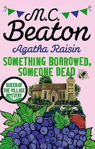 Agatha Raisin: Something Borrowed, Someone Dead 