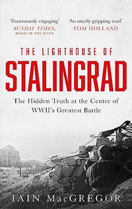 The Lighthouse of Stalingrad 