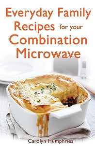 Everyday Family Recipes For Your Combination Microwave 