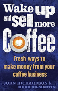 Wake Up and Sell More Coffee 