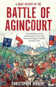 A Brief History of the Battle of Agincourt 