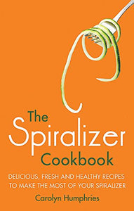 The Spiralizer Cookbook 