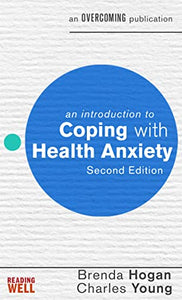 An Introduction to Coping with Health Anxiety, 2nd edition 