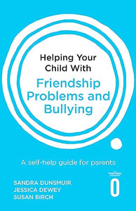 Helping Your Child with Friendship Problems and Bullying 