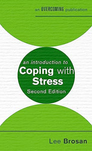 An Introduction to Coping with Stress, 2nd Edition 