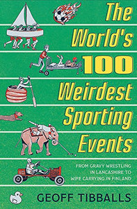 The World's 100 Weirdest Sporting Events 