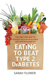 Eating to Beat Type 2 Diabetes 