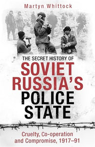 The Secret History of Soviet Russia's Police State 