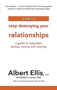 How to Stop Destroying Your Relationships 