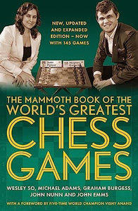 The Mammoth Book of the World's Greatest Chess Games . 