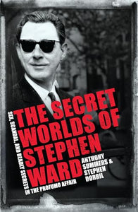 The Secret Worlds of Stephen Ward 