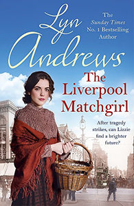 The Liverpool Matchgirl: The heart-rending saga of a motherless Liverpool girl 