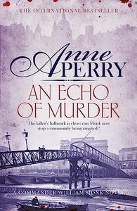 An Echo of Murder (William Monk Mystery, Book 23) 