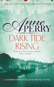 Dark Tide Rising (William Monk Mystery, Book 24) 