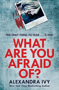 What Are You Afraid Of? 