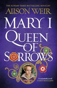 Mary I: Queen of Sorrows 