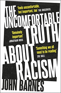 The Uncomfortable Truth About Racism 