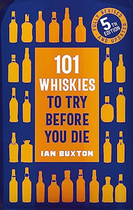 101 Whiskies to Try Before You Die (5th edition) 